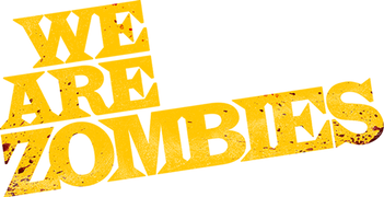 We Are Zombies