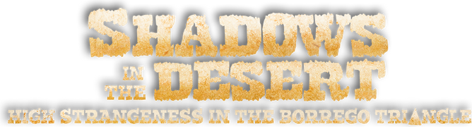 Shadows in the Desert: High Strangeness in the Borrego Triangle