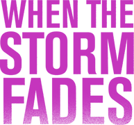 When the Storm Fades