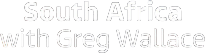 South Africa With Gregg Wallace