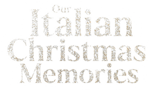 Our Italian Christmas Memories
