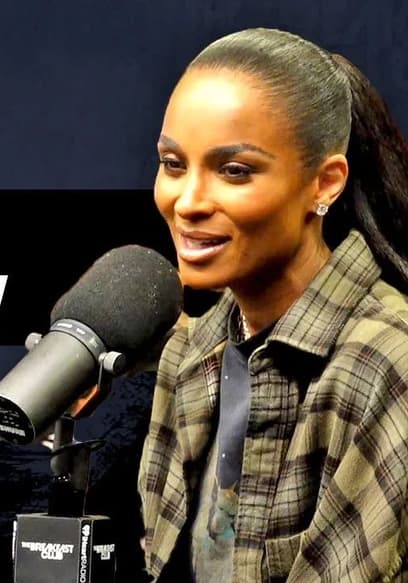S01:E152 - Ciara Opens Up About Family, Independent Artistry, Russell Wilson, Rihanna, New Music + More poster