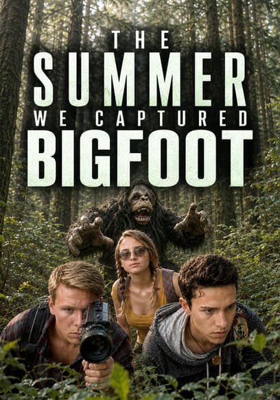 The Summer We Captured Bigfoot poster