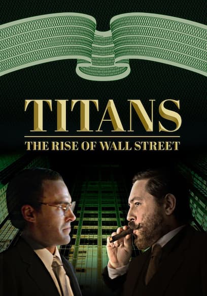 Titans: The Rise of Wall Street