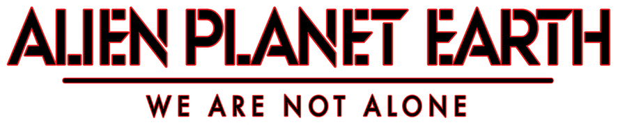 Alien Planet Earth: We Are Not Alone