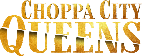 Choppa City Queens