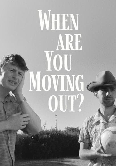 When Are You Moving Out?