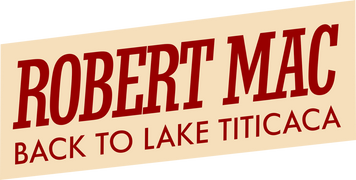 Robert Mac: Back to Lake Titicaca