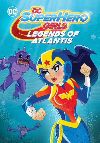 DC Super Hero Girls: Legends of Atlantis