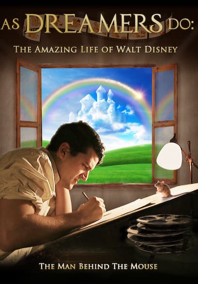 As Dreamers Do: The Amazing Life of Walt Disney
