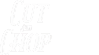 Cut and Chop