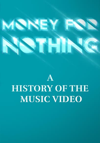 Money for Nothing: A History of the Music Video