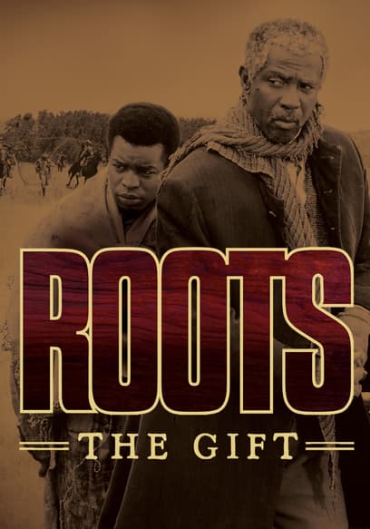 Roots: The Gift