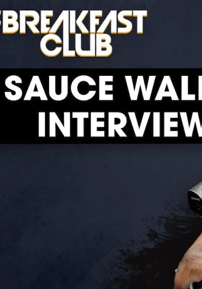 S01:E317 - Sauce Walka Talks 'Saucefather 2,' Women & Social Media, Music Empowerment, Street Life, Drake + More poster