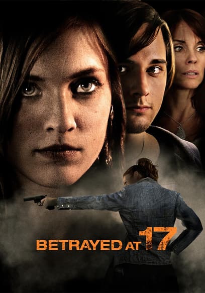 Betrayed at 17