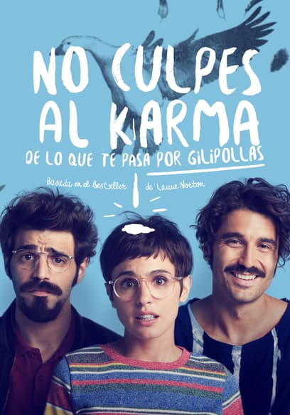 No Culpes Al Karma De Lo Que Te Pasa Por Gilipollas