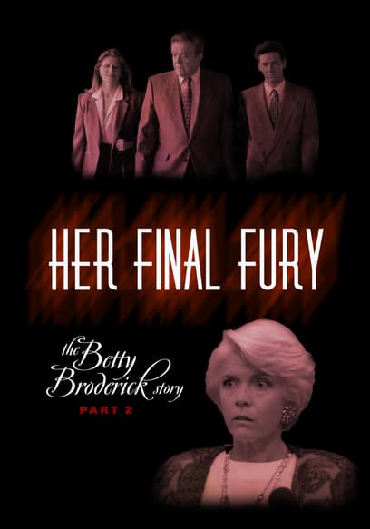 Her Final Fury: Betty Broderick, the Last Chapter