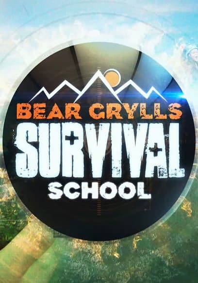 Bear Grylls: Survival School