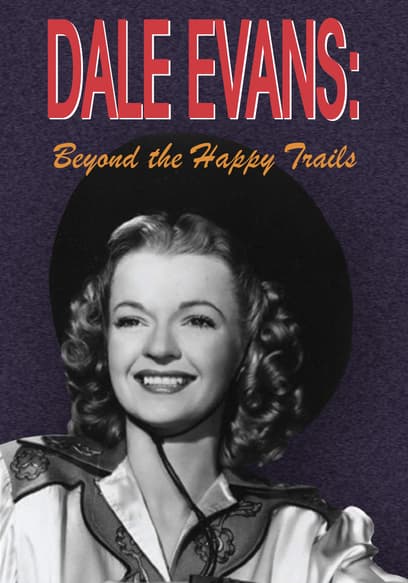 Dale Evans: Beyond the Happy Trails