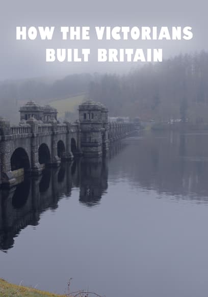 How the Victorians Built Britain