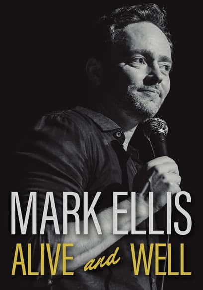 Mark Ellis: Alive and Well poster