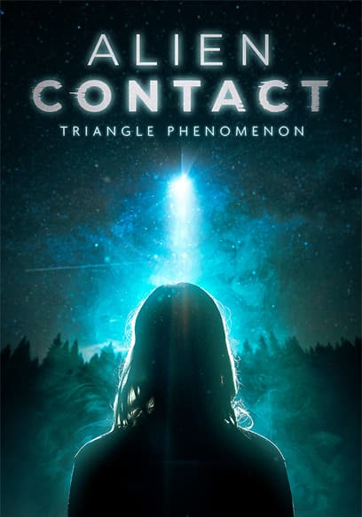 Alien Contact: Triangle Phenomenon