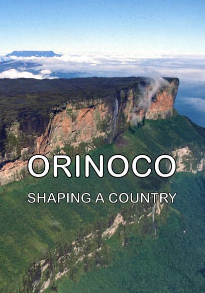 Orinoco: Shaping a Country