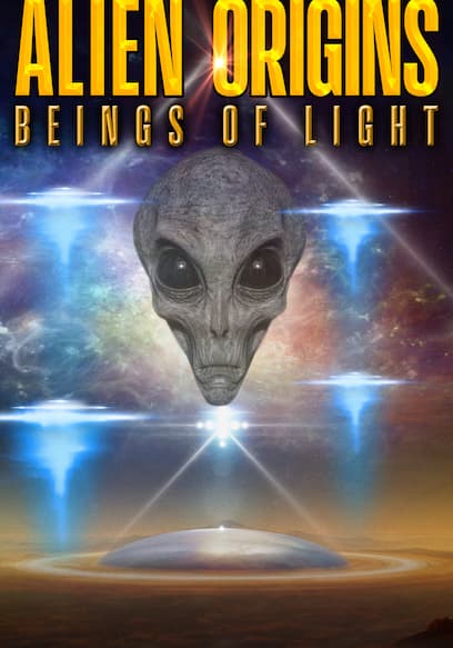 Alien Origins: Beings of Light
