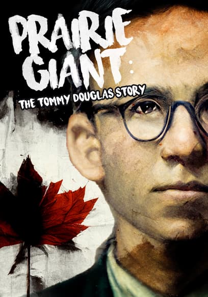 Prairie Giant: The Tommy Douglas Story poster