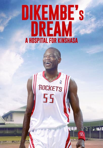 Dikembe's Dream: A Hospital for Kinshasa