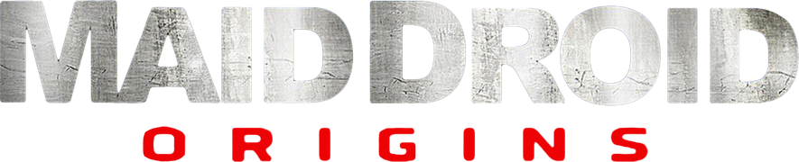 Maid Droid Origins