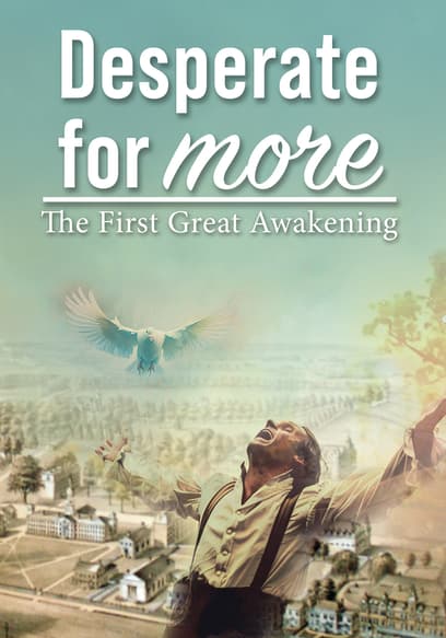 Desperate for More: The First Great Awakening