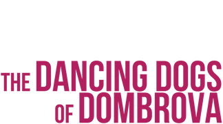 The Dancing Dogs of Dombrova