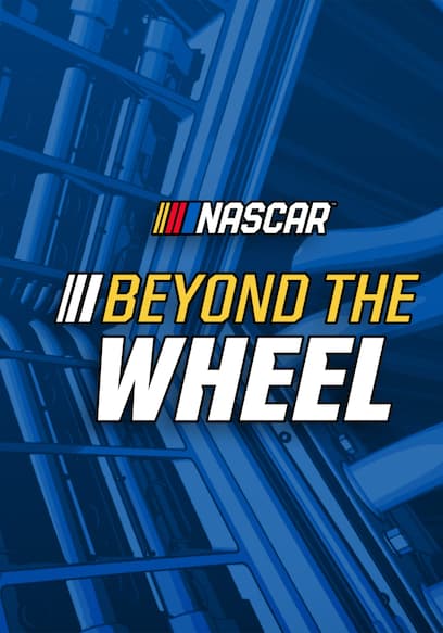 NASCAR Presents: Beyond the Wheel