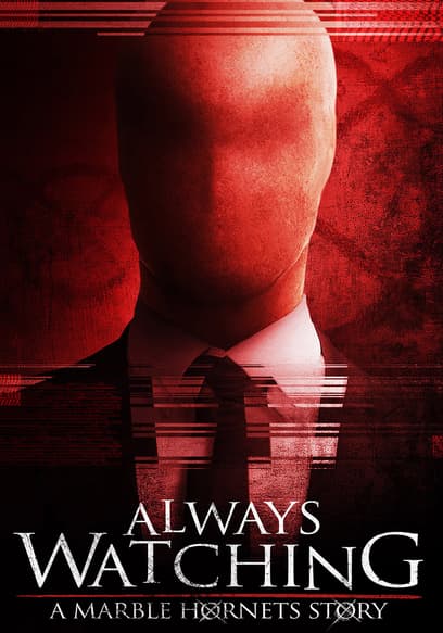 Always Watching: A Marble Hornets Story
