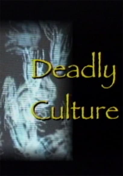 Deadly Culture