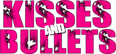 Kisses and Bullets
