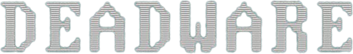 Deadware