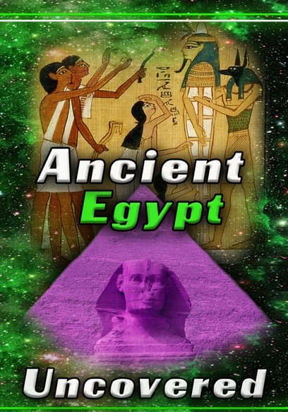 Ancient Egypt: Uncovered