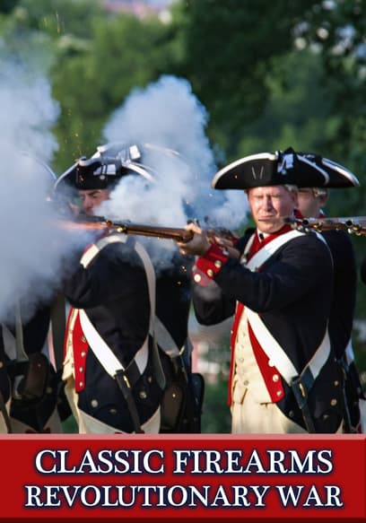 Classic Firearms of the Revolutionary War