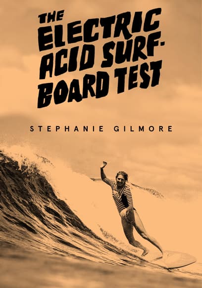 The Electric Acid Surfboard Test: Stephanie Gilmore poster