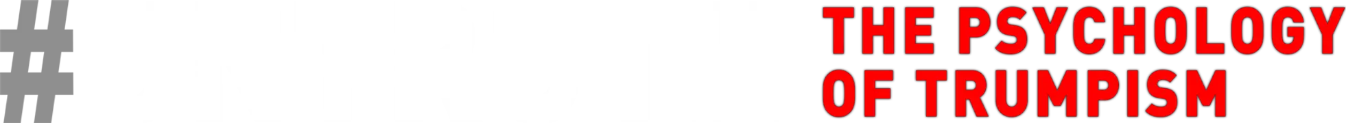 #Untruth: The Psychology of Trumpism