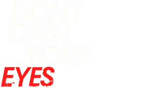 Don't Open Your Eyes