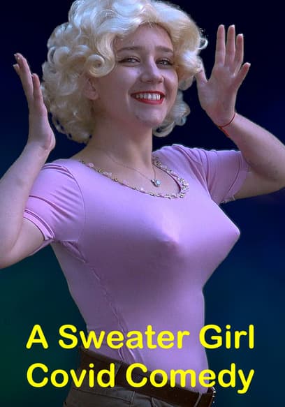 A Sweater Girl Covid Comedy