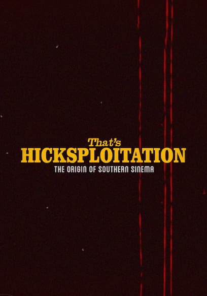 That's Hicksploitation: The Origin of Southern Sinema