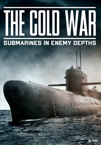 The Cold War: Submarines in Enemy Depths