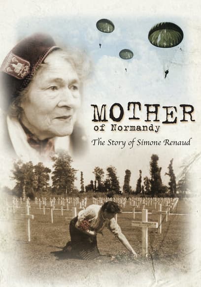 Mother of Normandy: The Story of Simone Renaud