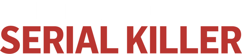 Inside the Mind of a Serial Killer