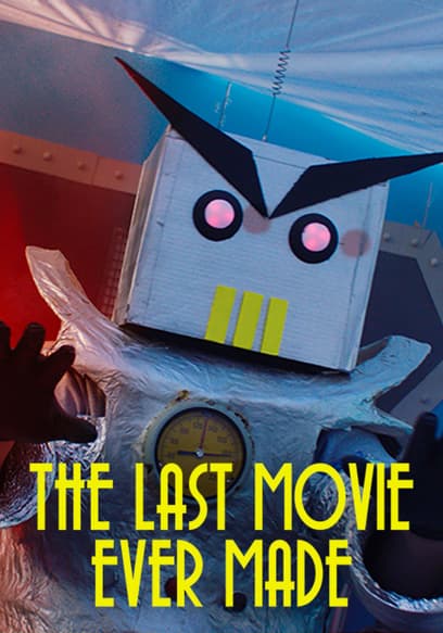 The Last Movie Ever Made