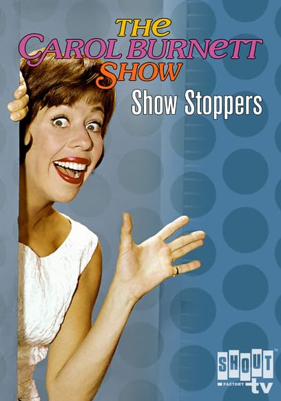 The Carol Burnett Show: Show Stoppers